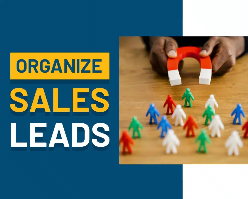 How To Organize Sales Leads Effectively