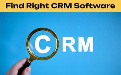 How to Find the Right CRM Software for Your Business