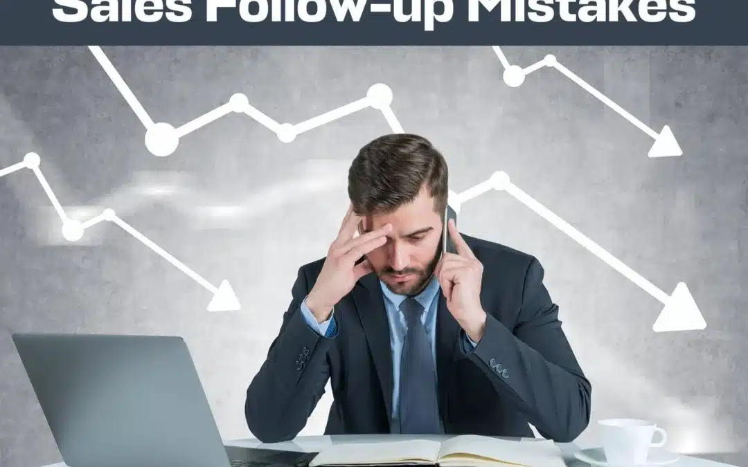 Sales Follow-Up Mistakes Every Growing Sales Team Faces