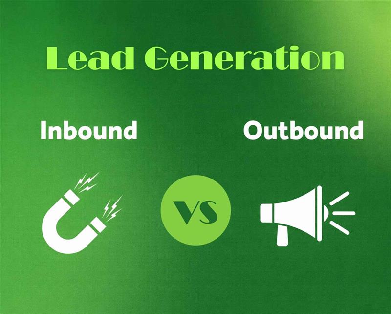 Inbound vs Outbound Lead Generation: Which Is Better?
