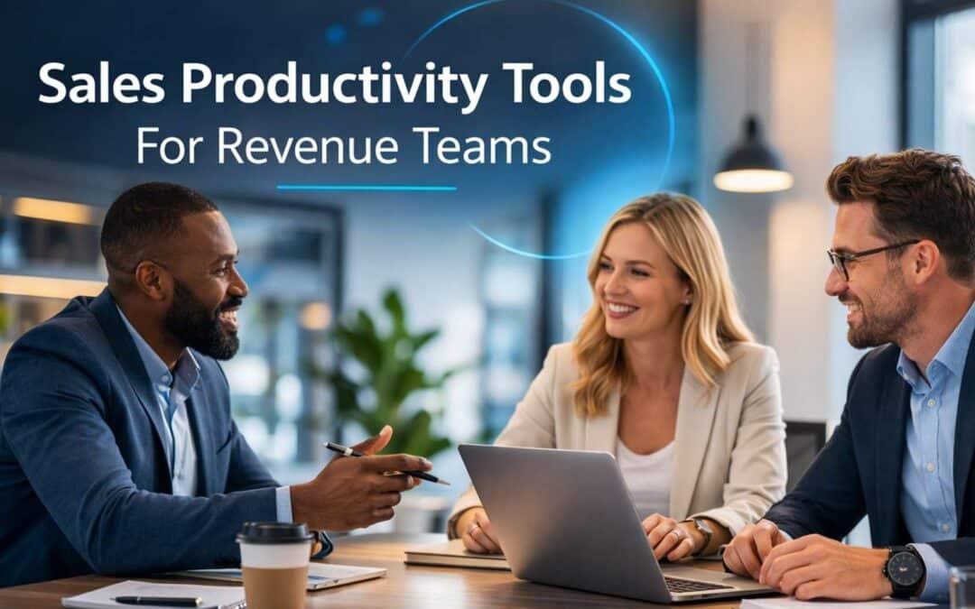 7 Best Sales Productivity Tools For Revenue Teams