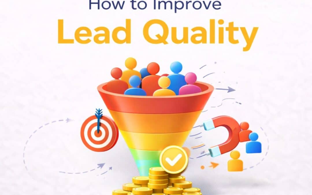 How to Improve Lead Quality – Not Quantity